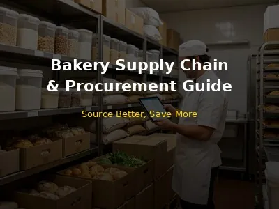 Bakery Supply Chain and Procurement Complete Guide