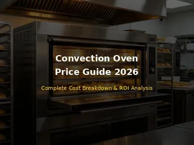 Convection Oven Price Guide 2026 Complete Cost Breakdown