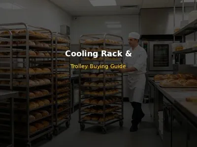 Commercial Cooling Rack and Trolley Buying Guide