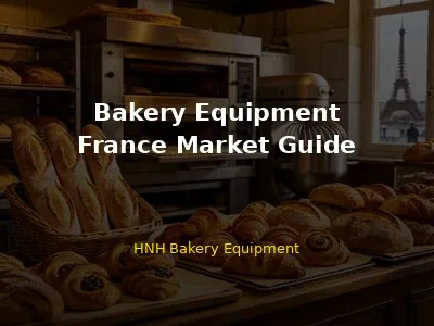 Bakery Equipment France Market Guide 2026