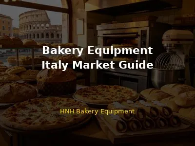 Bakery Equipment Italy Market Guide 2026