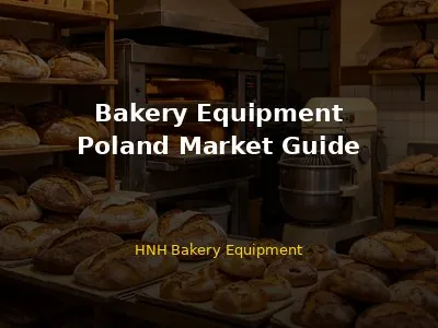 Bakery Equipment in Poland: Complete Guide for Buyers