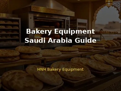 Bakery Equipment Saudi Arabia Market Guide 2026