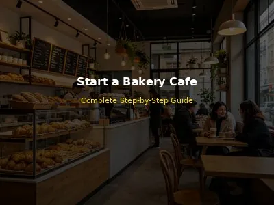 How to Start a Bakery Cafe Business Guide