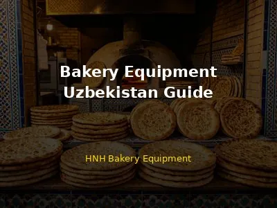 Bakery Equipment Uzbekistan Market Guide 2026